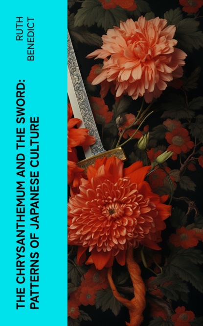 The Chrysanthemum and the Sword: Patterns of Japanese Culture