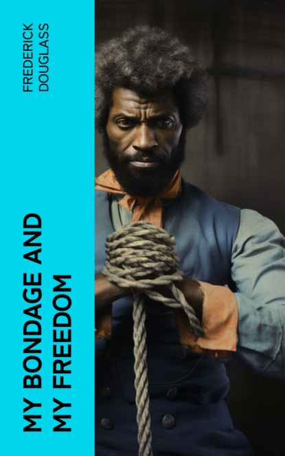 My Bondage and My Freedom