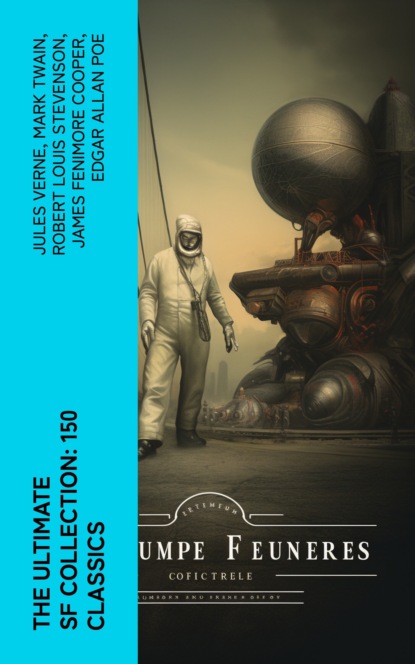 The Ultimate SF Collection: 150 Classics