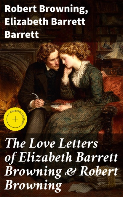 The Love Letters of Elizabeth Barrett Browning & Robert Browning