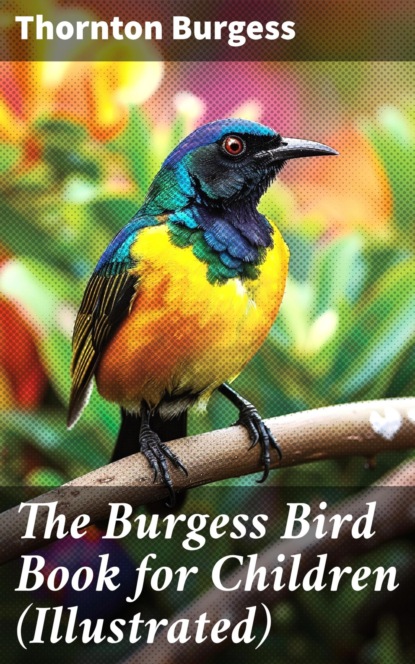 The Burgess Bird Book for Children (Illustrated)
