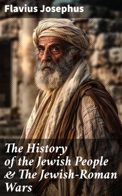 The History of the Jewish People & The Jewish-Roman Wars