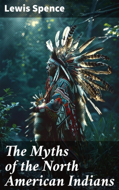The Myths of the North American Indians
