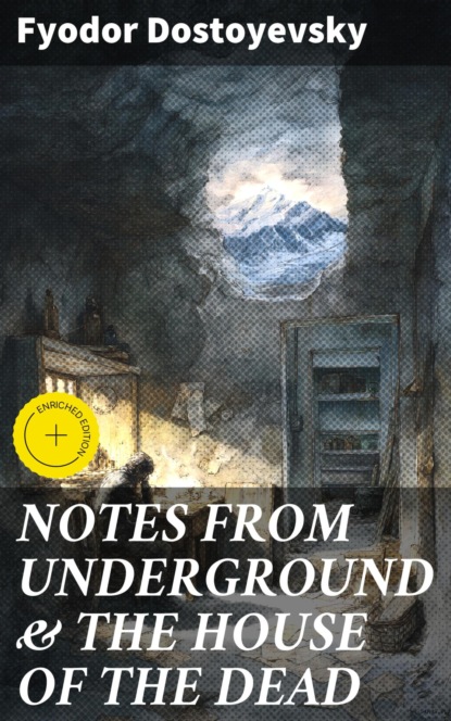 NOTES FROM UNDERGROUND & THE HOUSE OF THE DEAD