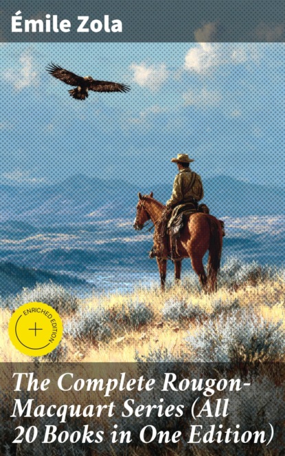 The Complete Rougon-Macquart Series (All 20 Books in One Edition)
