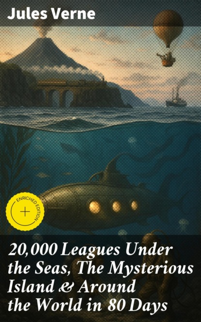 20,000 Leagues Under the Seas, The Mysterious Island & Around the World in 80 Days