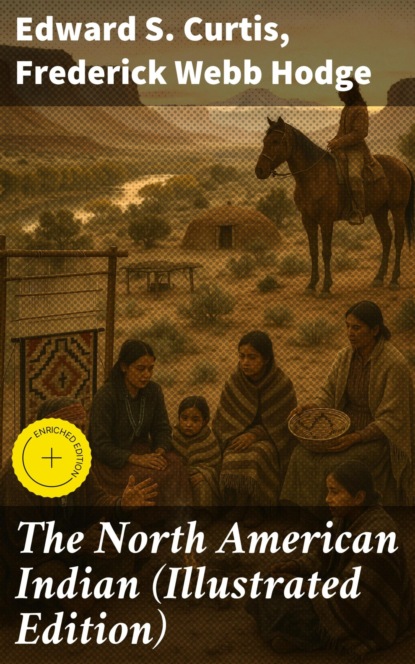 The North American Indian (Illustrated Edition)