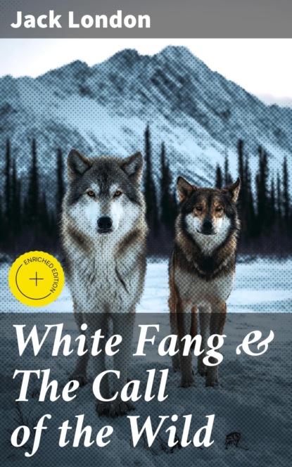 White Fang & The Call of the Wild