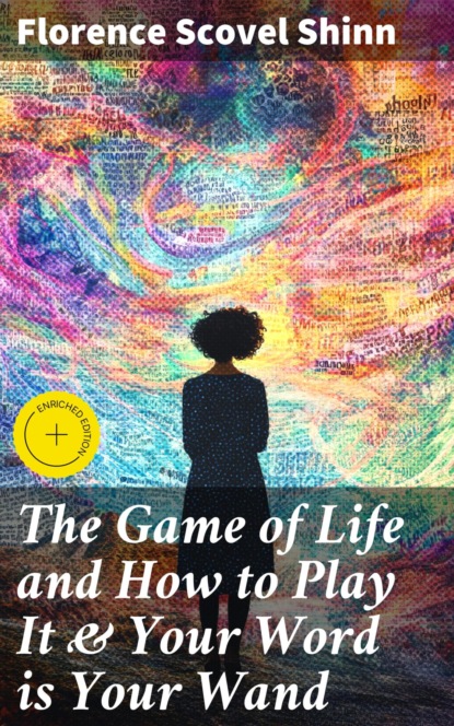 The Game of Life and How to Play It & Your Word is Your Wand