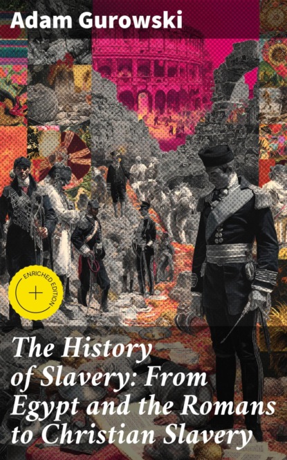 The History of Slavery: From Egypt and the Romans to Christian Slavery