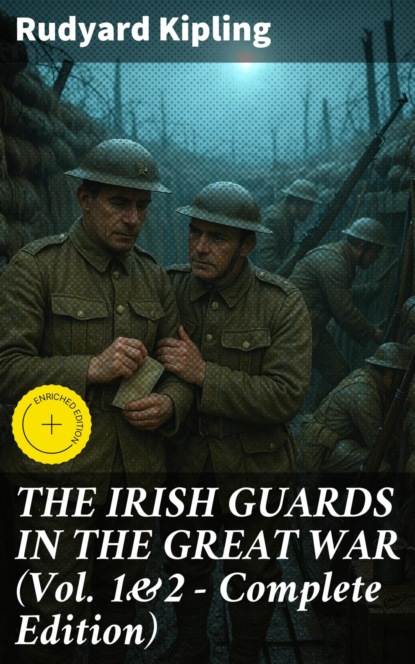 THE IRISH GUARDS IN THE GREAT WAR (Vol. 1&2 - Complete Edition)