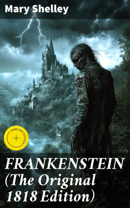 FRANKENSTEIN (The Original 1818 Edition)