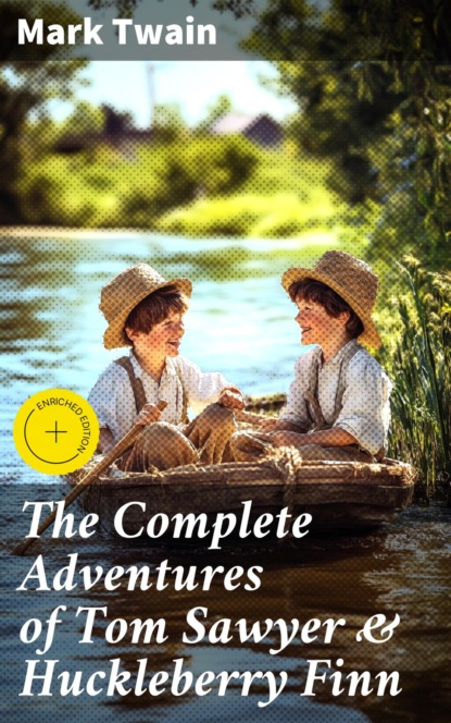 The Complete Adventures of Tom Sawyer & Huckleberry Finn