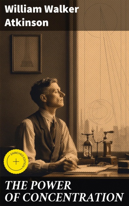 THE POWER OF CONCENTRATION