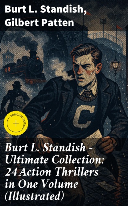 Burt L. Standish - Ultimate Collection: 24 Action Thrillers in One Volume (Illustrated)