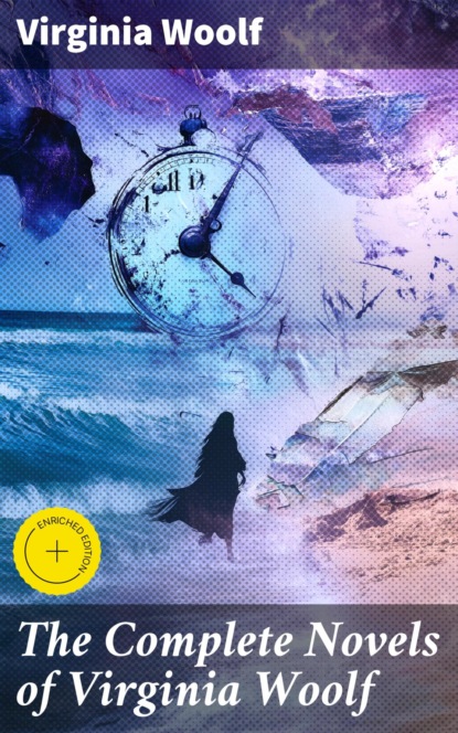 The Complete Novels of Virginia Woolf