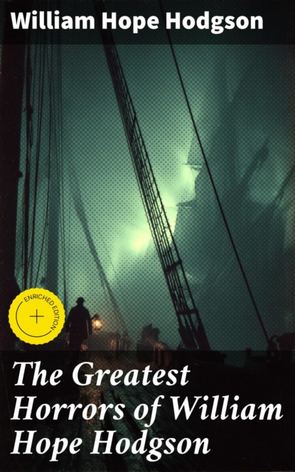 The Greatest Horrors of William Hope Hodgson