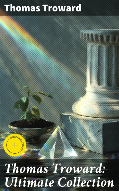 Thomas Troward: Ultimate Collection