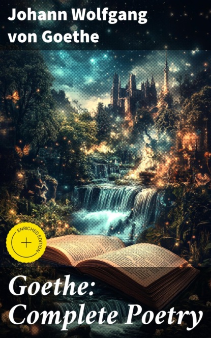 Goethe: Complete Poetry