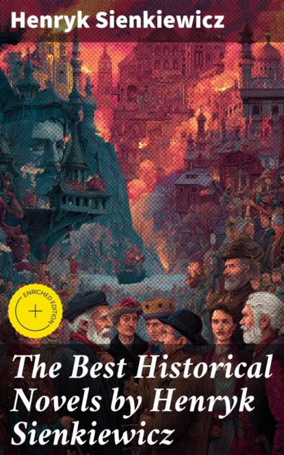 The Best Historical Novels by Henryk Sienkiewicz