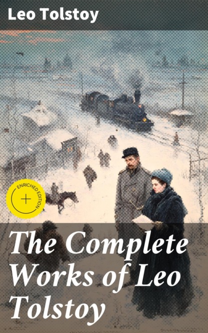 The Complete Works of Leo Tolstoy