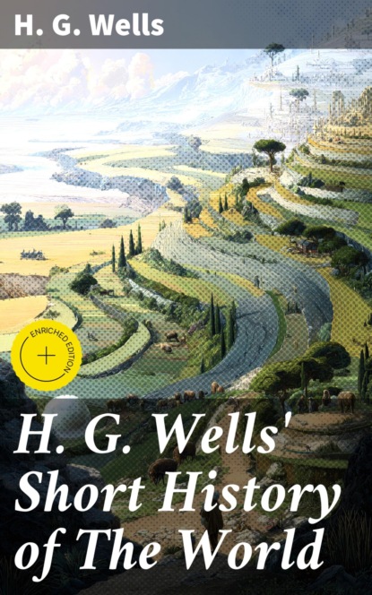 H. G. Wells' Short History of The World