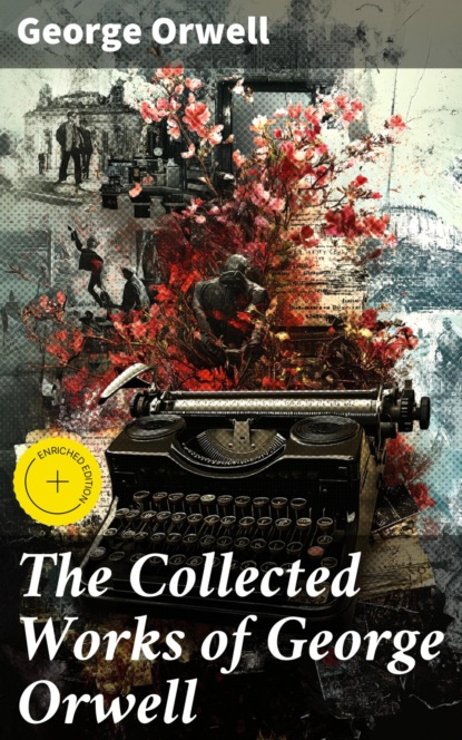 The Collected Works of George Orwell