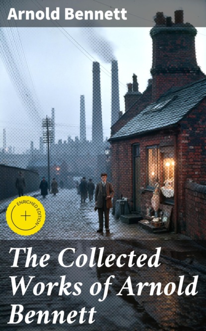 The Collected Works of Arnold Bennett
