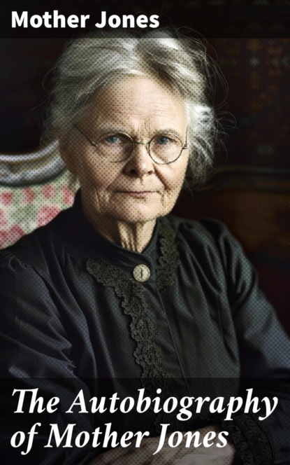 The Autobiography of Mother Jones