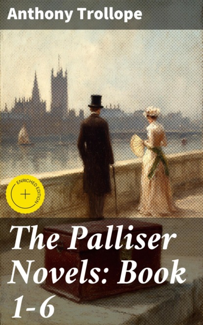 The Palliser Novels: Book 1-6