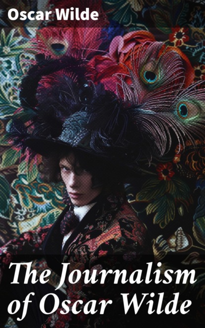 The Journalism of Oscar Wilde