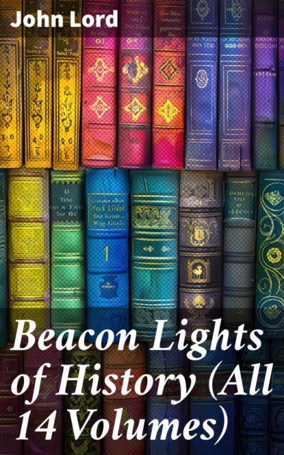 Beacon Lights of History (All 14 Volumes)