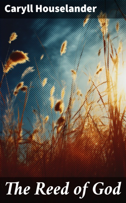 The Reed of God