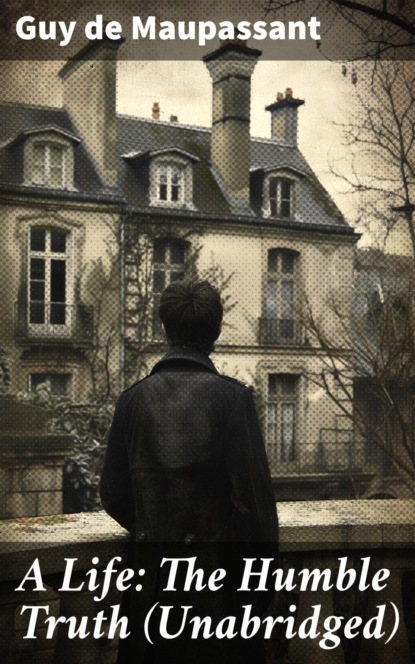 A Life: The Humble Truth (Unabridged)