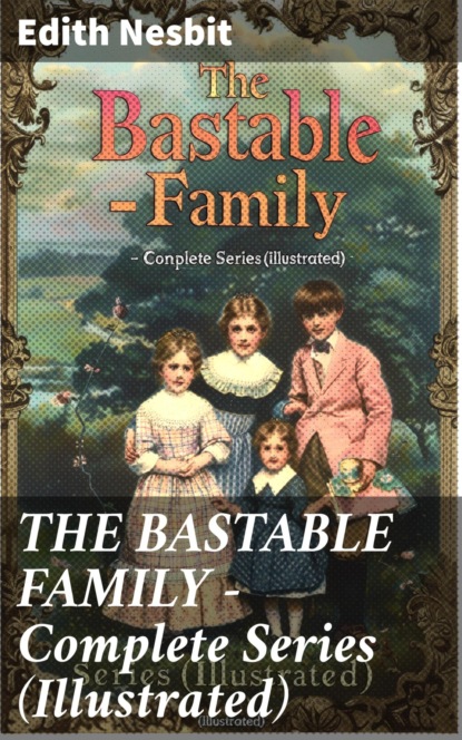 THE BASTABLE FAMILY – Complete Series (Illustrated)