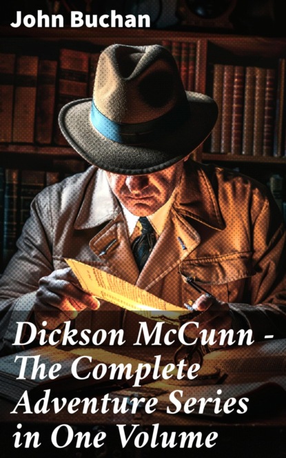 Dickson McCunn – The Complete Adventure Series in One Volume