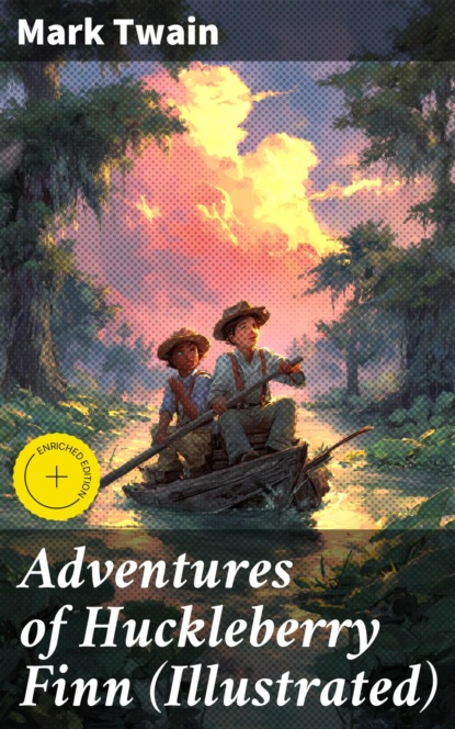 Adventures of Huckleberry Finn (Illustrated)