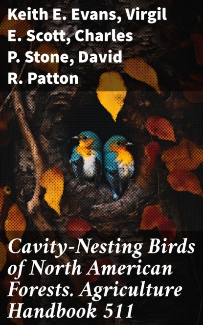 Cavity-Nesting Birds of North American Forests. Agriculture Handbook 511