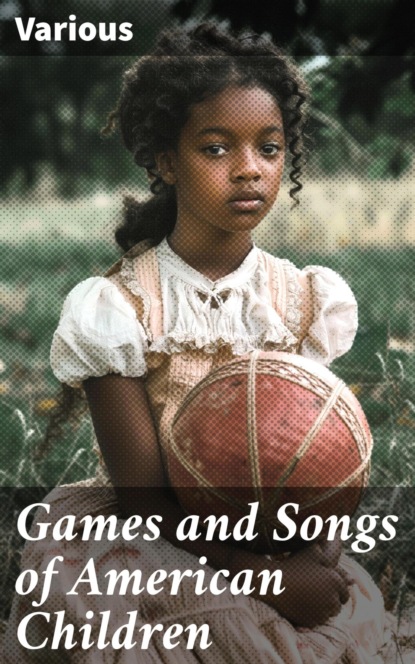 Games and Songs of American Children