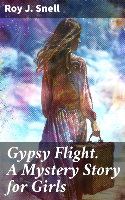 Gypsy Flight. A Mystery Story for Girls