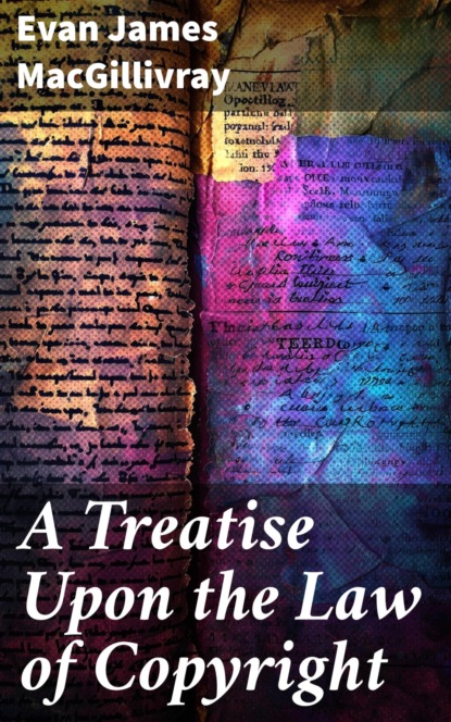 A Treatise Upon the Law of Copyright