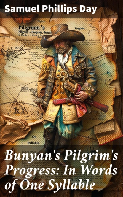 Bunyan's Pilgrim's Progress: In Words of One Syllable