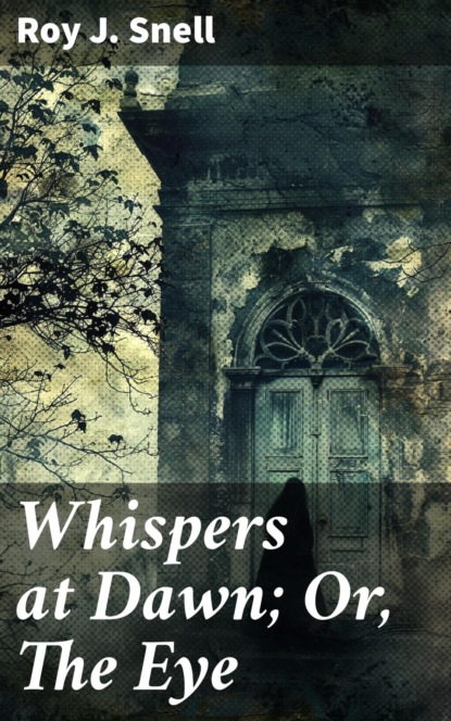 Whispers at Dawn; Or, The Eye