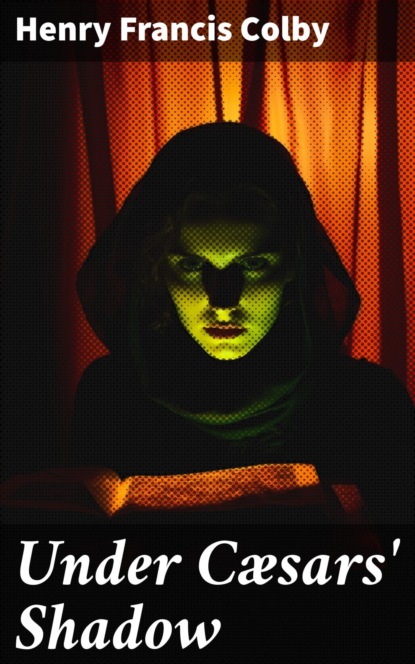Under Cæsars' Shadow