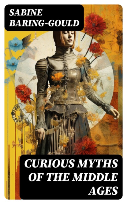 Curious Myths of the Middle Ages
