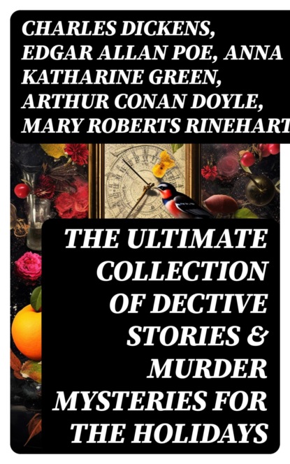 The Ultimate Collection of Dective Stories & Murder Mysteries for the Holidays