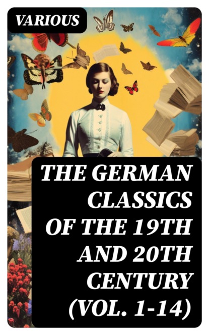 The German Classics of the 19th and 20th Century (Vol. 1-14)