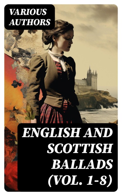 English and Scottish Ballads (Vol. 1-8)