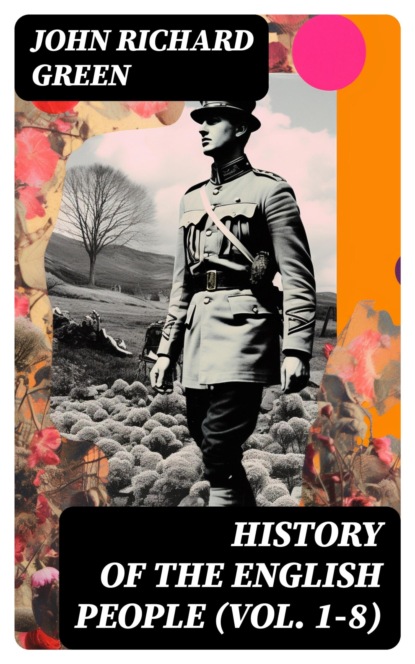 History of the English People (Vol. 1-8)