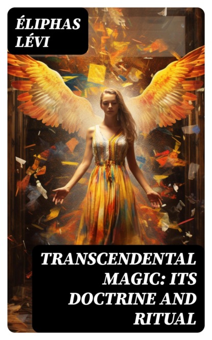 Transcendental Magic: Its Doctrine and Ritual
